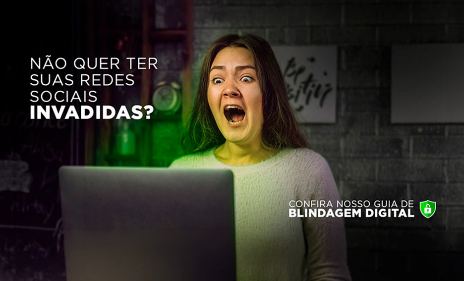 Guia Completo Blindagem Digital - Não quer ter suas redes sociais invadidas?